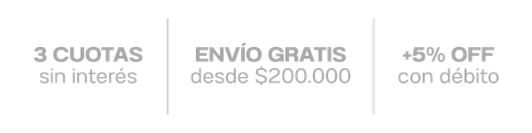 3 cuotas sin interés | Envío gratis desde $200.000 | +5% OFF con débito